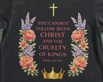 You Cannot Follow Both Christ Quote T-Shirt, Pope Leo XIV Shirt, Pope Leo Quote shirt, Pope Leo Gift, Catholic Shirt, Christian Shirt