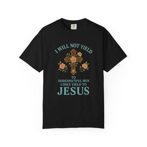 Camisa de Jesus, não vou ceder a homens desrespeitosos, só me rendo a Jesus, camisa de protesto, camisa cristã, camiseta cruzada