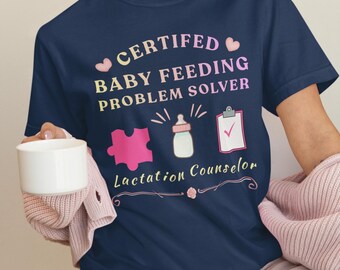 Certified Baby Feeding Problem Solver T-Shirt | Lactation Counselor Shirt, Gift for lactation counselor, lactation awareness shirt