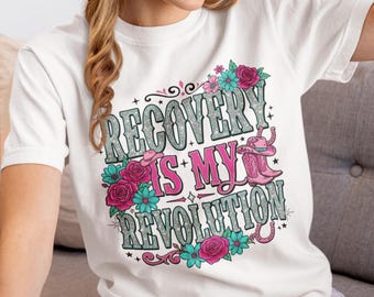 Recovery is My Revolution Shirt, Recovery Shirt, Addiction Counselor Shirt, Sobriety Shirt, Recovery Gift, Gift for SUD Counselor