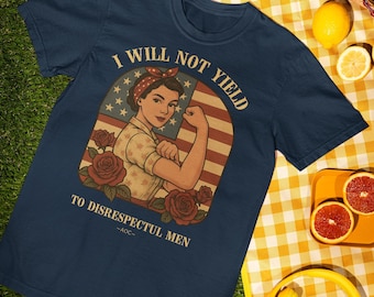 Aoc quote shirt, I will not yield to disrespectful men, women empowerment feminist shirt, political shirt, human rights