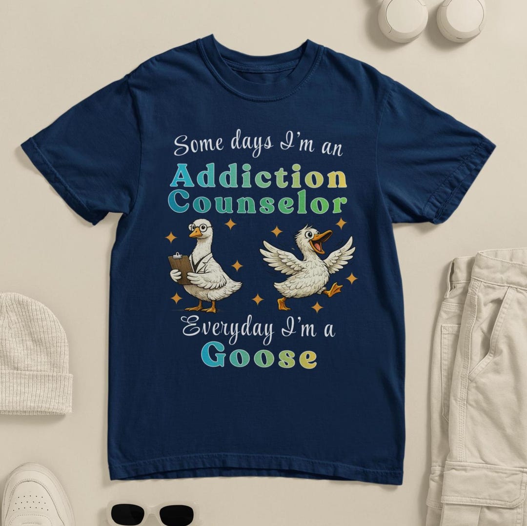 Addiction Counselor Goose T-shirt | Funny Goose Graphic Tee, Gift for ...