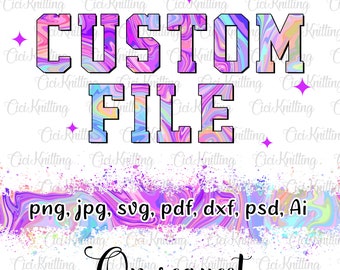 Custom File On Your Request