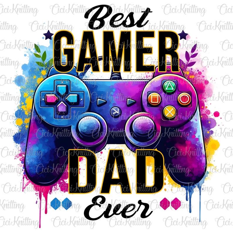 Best Gamer Dad Ever Png, Sublimation Png, Template for Sublimation ...