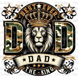 Best Ever Dad The King Png, Best Dad PNG, Father's Day Png, Black King Png, Lion Dad Png, Black Dad Sublimation Design