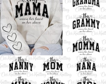 Bundle Custom This Mama/Grandma/Nana Wears Her Heart On Her Sleeve Svg, Mother&#39;s Day, Mom Sweatshirt With Kids Names Svg, Mama Heart Svg