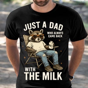 Just A Dad Who Always Came Back With The Milk Png, Retro Dad Raccoon Shirt Png, Came Back With The Milk Png, Funny Father’s Day Png