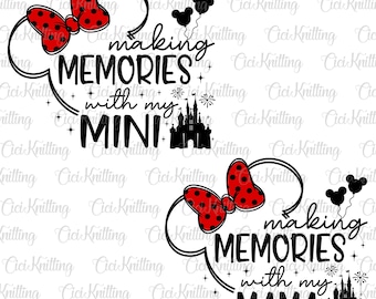 Bundle Making Magical Memories With My Mama Svg, Family Vacation Svg, Family Trip 2024 Svg, Mama Mini Svg, Magical Kingdom, File For Cricut