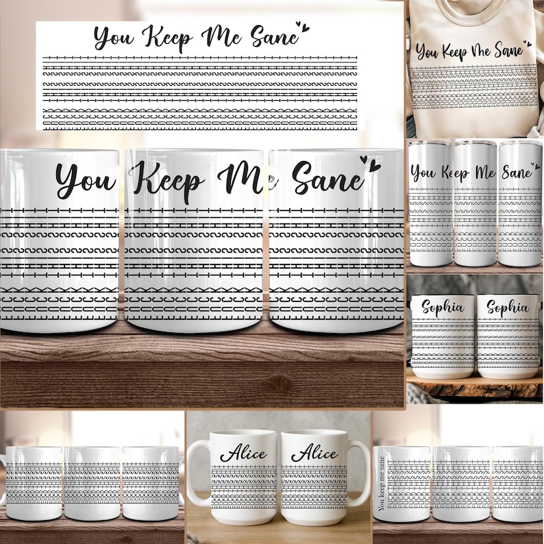 May include: A collection of white mugs, tumblers, and a sweatshirt with the phrase "You Keep Me Sane" in black script. The mugs and tumblers feature a decorative black and white geometric pattern. Some mugs are personalized with names like "Alice" and "Sophia".