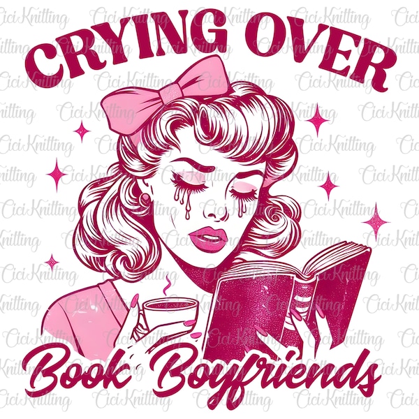 Crying Over Book Boyfriends Png, Tote Bags Png, Stickers, Keychains Etc, Trendy Vintage Bookish Retro Art Design for Graphic Tees Png