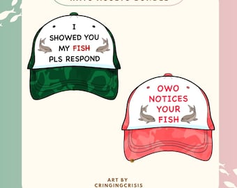 May include: Two white baseball caps with green and pink camouflage designs. The front of the caps have text and images of fish. The green cap says "I showed you my fish pls respond" and the pink cap says "owo notices your fish".