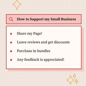May include: A graphic with the text "How to Support my Small Business." The text is in a red box with a white background. The text includes "Share my Page!", "Leave reviews and get discounts", "Purchase in bundles", and "Any feedback is appreciated!"