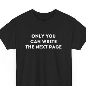 Nur Sie können die nächste Seite schreiben motivierendes Tshirt, ermächtigendes T-Shirt, ermutigendes Tshirt, Geschenk positive Worte Tshirt