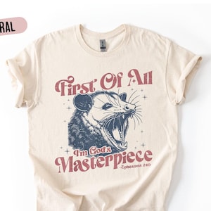 Funny Sarcastic opossum tshirt | Vintage Retro Possum tshirt | I’m God’s Masterpiece tshirt, First of all i&#39;m gods favourite Ephesians 2:10