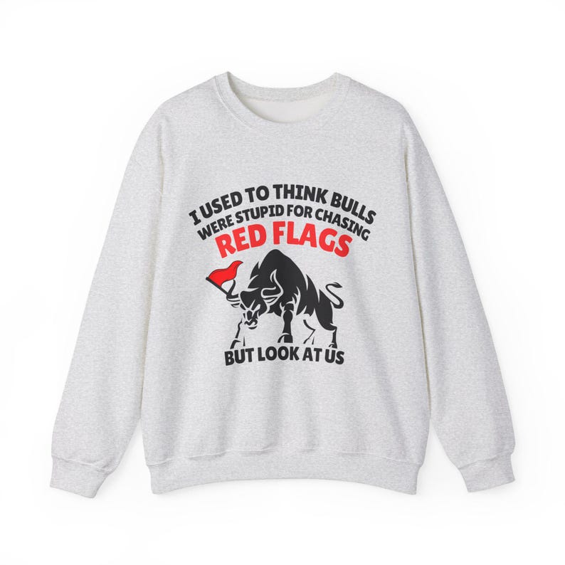 Funny Red Flags Sweatshirt, Toxic Ex Shirt, Toxic Relationship