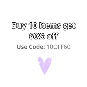 May include: White background with text that reads "Buy 10 Items get 60% off". Below the text is "Use Code: 100OFF60". A light purple heart is at the bottom of the image.