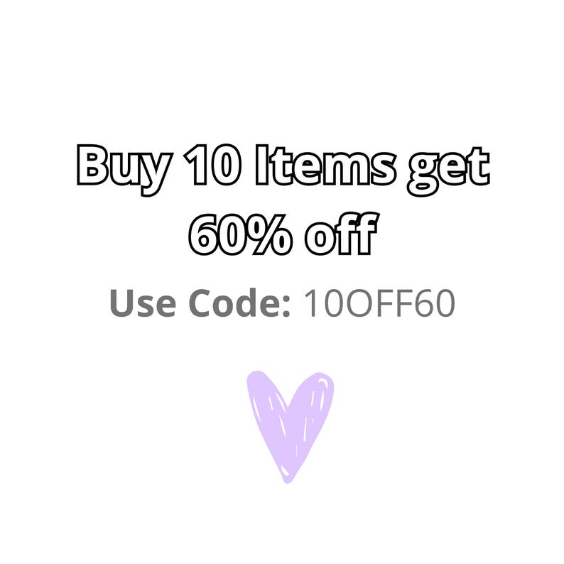 May include: White background with text that reads "Buy 10 Items get 60% off". Below the text is "Use Code: 100OFF60". A light purple heart is at the bottom of the image.