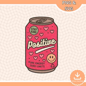 Positive Energy Soda Can SVG PNG: Stay Kind Design (Digital Download)