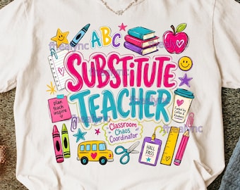 May include: White t-shirt with a colorful graphic design for a substitute teacher. The design includes the words "SUBSTITUTE TEACHER" in large letters, along with school-themed illustrations like crayons, an apple, books, and a school bus.