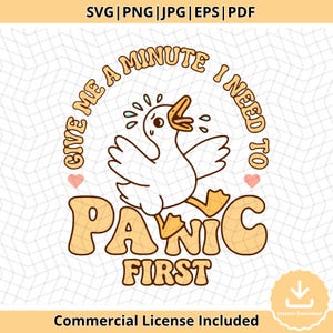Könnte beinhalten: Digitalgrafik mit einer Comic-Ente in Panik. Die weiße Ente hat orangefarbene Füße und einen Schnabel. Der Text lautet "GIVE ME A MINUTE I NEED TO PANIC FIRST". Enthält den Text "Commercial License Included".