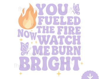 Empowering Flame Butterfly SVG: Motivational Quote PNG (Digital Download)