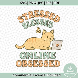 Stressed Blessed and Online Obsessed Cat SVG, Cute Work From Home Cat Png, Funny Digital Nomad Clipart, Lazy Cat with Laptop Sticker Design