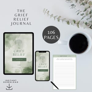 Könnte beinhalten: Das Bild zeigt ein Tablet, ein Smartphone und einen Notizblock, die alle den Text "The Grief Relief Journal" anzeigen. Das Journal hat 106 Seiten. Eine Tasse Kaffee ist ebenfalls vorhanden. Die Farbgebung ist grün und weiß.