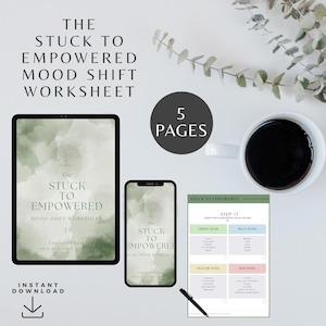 May include: An image featuring a digital worksheet titled "The Stuck to Empowered Mood Shift Worksheet" on a tablet and phone. A cup of coffee, a pen, and a printed worksheet are also present. The image includes the text "Instant Download".