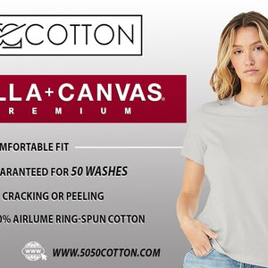 May include: A woman wearing a light gray Bella + Canvas t-shirt. The shirt is made of 100% airlume ring-spun cotton and is guaranteed for 50 washes. The shirt is comfortable and has no cracking or peeling. The text "COTTON", "BELLA + CANVAS", "PREMIUM", "COMFORTABLE FIT", "GUARANTEED FOR 50 WASHES", "NO CRACKING OR PEELING", "100% AIRLUME RING-SPUN COTTON", and "WWW.5050COTTON.COM" is visible on the image.