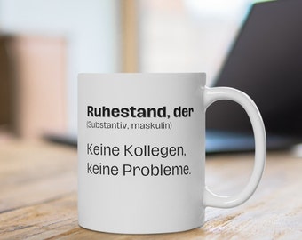 Abschiedsgeschenk Tasse Rente, Abschied mit Spruch, Geschenkidee für Arbeitskollegen Ruhestand, Ruhestand Geschenk, Keramik, weiß, 11oz