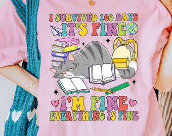 I Survived 100 Days I'm Fine It's Fine Png, Back To School Png, First Day Of School Png, Teacher Quotes Png, Teacher Shirt Design