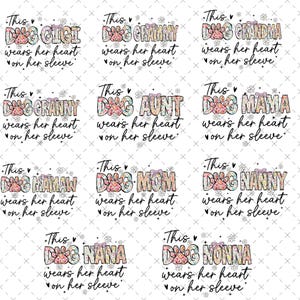 This Dog Mom Wears Her Heart On Her Sleeve PNG Bundle, Dog Mom png, Dog Lovers png, Sublimation, Personalized Dog Name shirt,Mothers day png