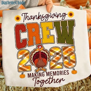 Thanksgiving Crew 2025 Png, Fall Family Sublimation, Autumn Pumpkin Png, Making Memories Together Png, Matching Thanksgiving Shirt Design