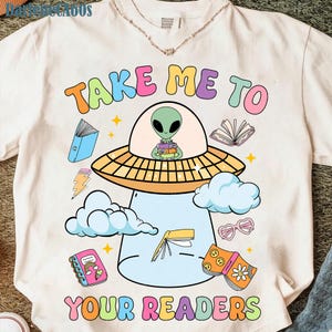Take Me To Your Readers Png, Funny UFO Book Lover Png, Funny Reading Png, Bookish Book Nerd Png, Teacher, Librarian Gift, Read More Book Png