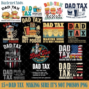 May include: Collection of digital designs with the text "DAD TAX" and "MAKING SURE IT'S NOT POISON". The designs feature burgers, fries, ice cream, and other food items. Some designs incorporate the American flag and a raccoon wearing sunglasses.