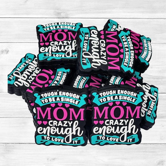 120 Tough Enough to Be a Single Mom Focal Bead, Single Mom Quote Focal Beads, Mom Focal Beads, Silicone Focal Beads for Pens