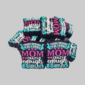 120 Tough Enough to Be a Single Mom Focal Bead, Single Mom Quote Focal Beads, Mom Focal Beads, Silicone Focal Beads for Pens image 2