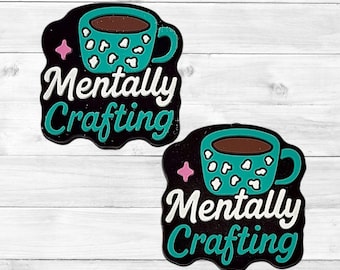 184 Mentally Crafting Focal Bead, Funny Crafters Focal Bead, Funny Sayings Focal Bead, Silicone Focal Beads, Wholesale Beads