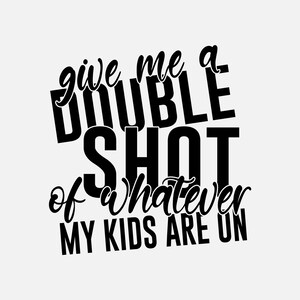 Double  Shot - SVG - Great for Cutters, DTG, and DTF.