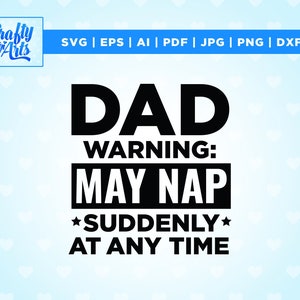 Dad Warning Nap svg eps dxf png Files for Cutting Machines Cameo Cricut, Father&#39;s Day, Funny Dad, Step Dad, Bonus Dad, Mens, cricut, vinyl