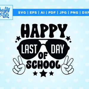 Feliz último día de clases SVG, Fin de la escuela Svg, Camisa del último día del maestro, Cricut, Png, Svg, sublimación, Vacaciones de verano Svg, Graduación Svg