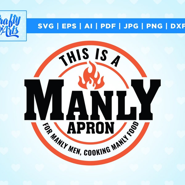 This is A Manly Apron, SVG, BBQ, Pit Maste,r Grill Burger, Beer, Summer Patio, 4th July, Father's Day Apron, Dad Uncle, Cricut, Png, Svg