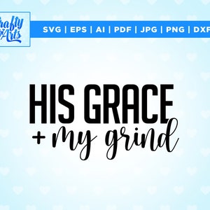 Sua Grazia My Grind SVG, Christian Svg, Leopardo, Camicia Donna Cristiana Svg, File di taglio per Cricut, Silhouette, Svg Religioso, Download istantaneo