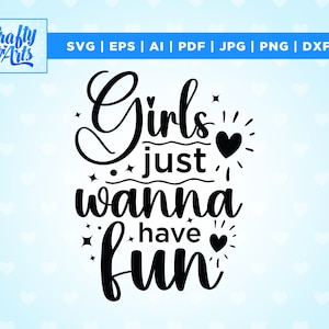 As meninas só querem se divertir svg, meninas svg, diversão svg, festa de meninas svg, festa svg, entretenimento, design de camiseta para meninas, ferro, arquivo de corte, Cricut,