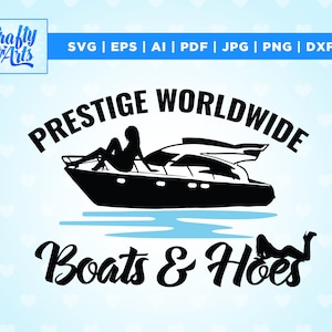 Prestige worldwide boats and hoes, Boats n hoes svg, bachelorette party svg, gift for men print, Cricut, Png, Svg, sublimation, cut file