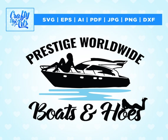 Prestige Worldwide Boats and Hoes, Boats N Hoes Svg, Bachelorette
