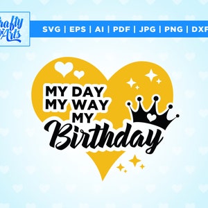 My Day My Way My Birthday Svg, Png, Svg, Birthday png, Birthday Party Svg, My Day My Way My Birthday PNG, Birthday Shirt Svg, Birthday Svg.
