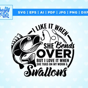 J'aime quand elle, se penche sur Svg, Cricut, Png, Svg, sublimation, cadeau pêcheur, drôle de pêcheur Svg, téléchargement immédiat, pêche légende Svg