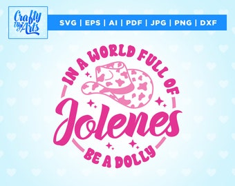 In A World Full of Jolenes Be A Dolly Svg, Png, Svg,  Dolly Svg, Western Svg, Cowgirl Svg, Cowboy Hat Svg,Silhouette, instant download.