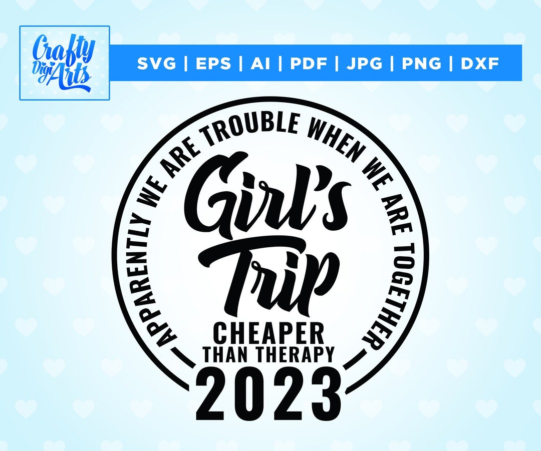 Girls Trip Cheaper Than Therapy 2023 SVG, PNG, Girl's Trip 2023 Svg ...